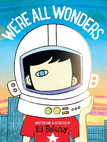 Обложка книги We're All Wonders, R. J. Palacio