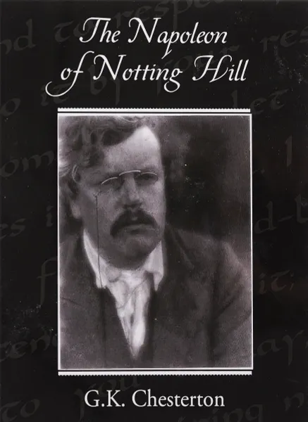 Обложка книги The Napoleon of Notting Hill, G. K. Chesterton