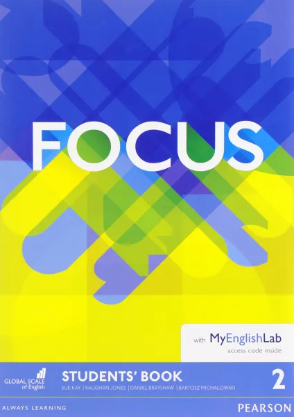 Обложка книги Focus: Level 2: Student's Book with Word Store (+ MyEnglishLab Access Code), Sue Kay, Vaughan Jones, Daniel Brayshaw, Bartosz Michalowski