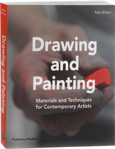 Обложка книги Drawing and Painting: Materials and Techniques for Contemporary Artists, Kate Wilson