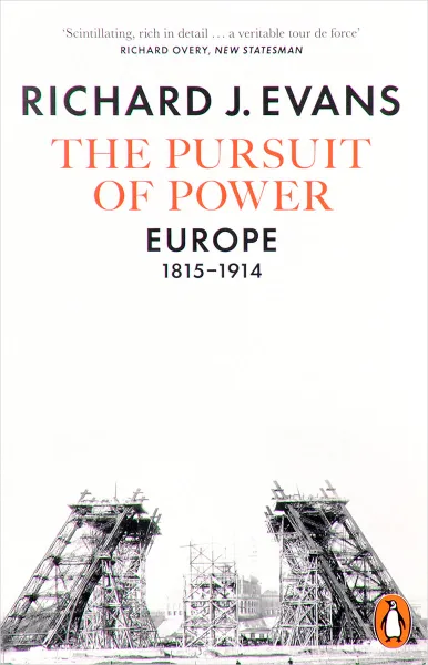 Обложка книги The Pursuit of Power: Europe, 1815-1914, Эванс Ричард Дж.