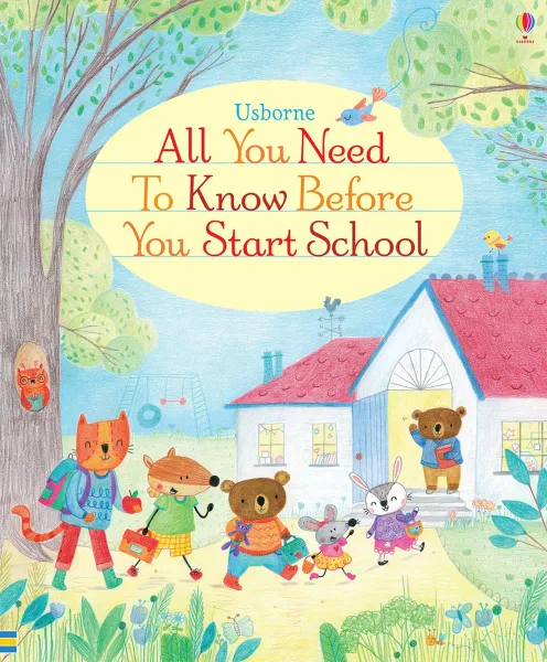 Обложка книги All you need to know before you start school, Felicity Brooks