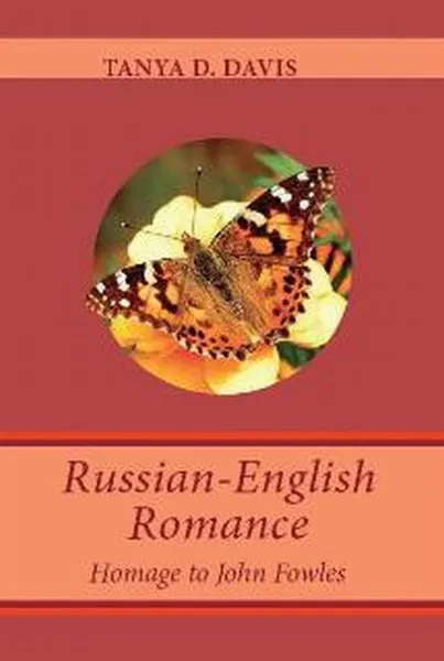 Обложка книги Russian-English Romance: Homage to John Fowles, Tanya D. Davis
