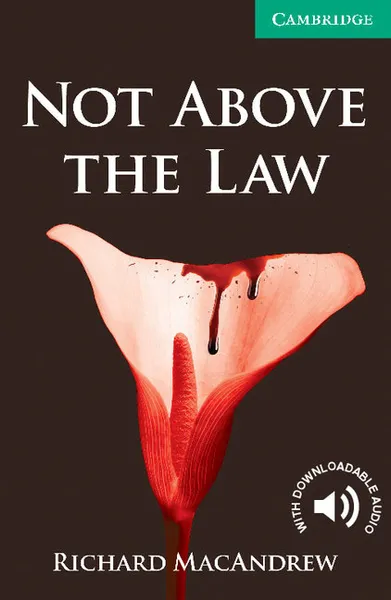 Обложка книги Not Above the Law Level 3 Lower Intermediate, Richard MacAndrew