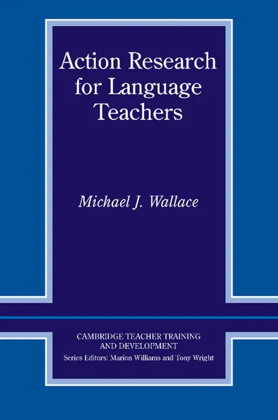 Обложка книги Action Research for Language Teachers, Michael J. Wallace