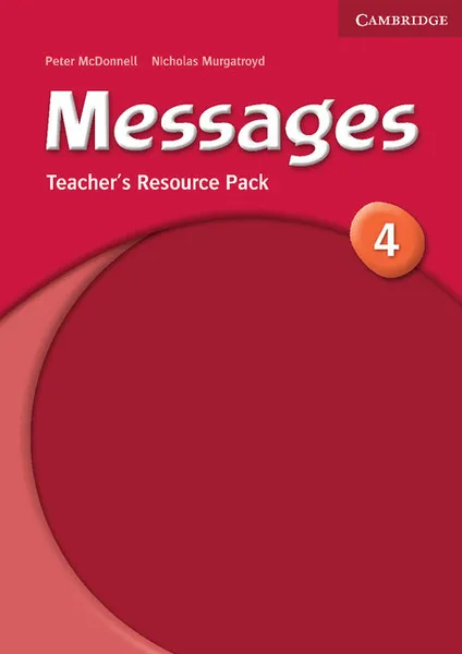 Обложка книги Messages 4 Teacher's Resource Pack, Peter McDonnell, Nicholas Murgatroyd