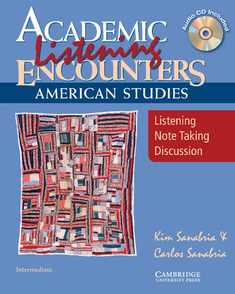 Обложка книги Academic Listening Encounters: American Studies Student's Book with Audio CD, Kim Sanabria, Carlos Sanabria