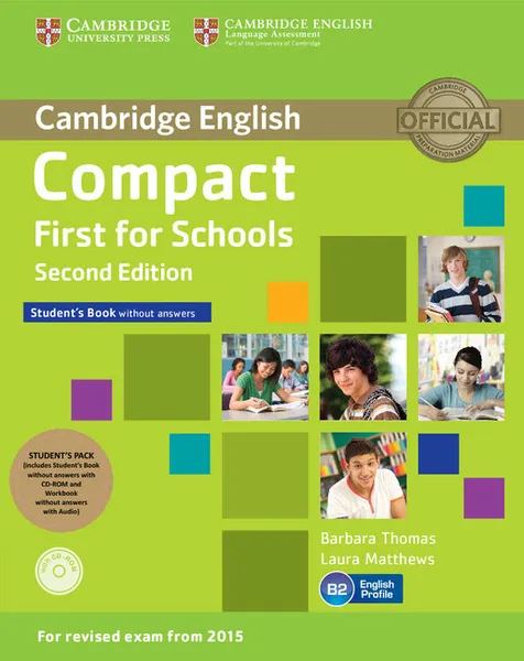 Обложка книги Compact First for Schools Student's Pack (Student's Book without Answers with CD-ROM, Workbook without Answers with Audio), Barbara Thomas, Laura Matthews