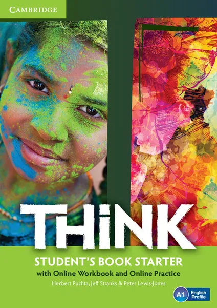 Обложка книги Think: Student's Book Starter with Online Workbook and Online Practice, Herbert Puchta, Jeff Stranks, Peter Lewis-Jones