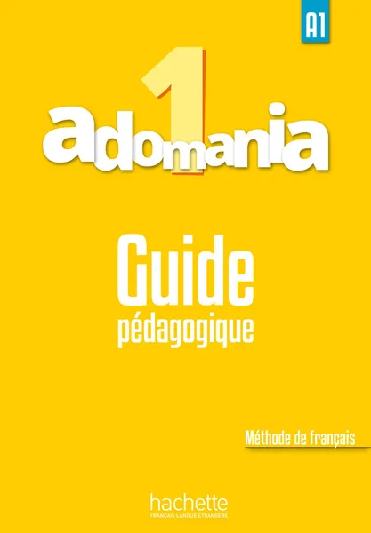 Обложка книги Adomania 1. Guide pedagogique, Himber Celine, Brillant Corina, Erlich Sophie