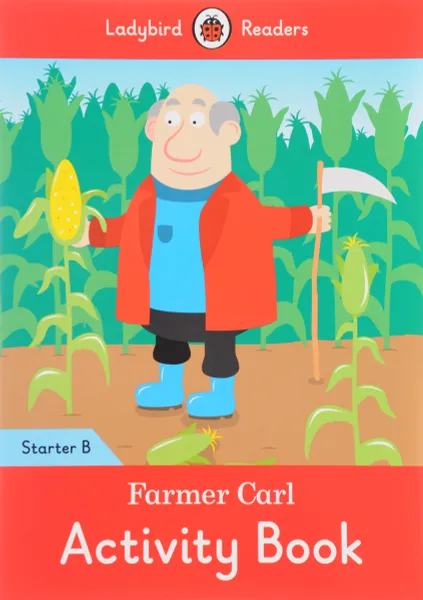 Обложка книги Farmer Carl: Activity Book: Starter B, Coleen Degnan-Veness