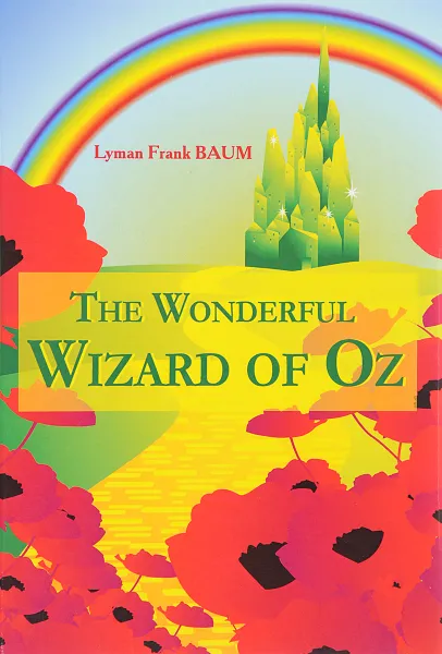 Обложка книги The Wonderful Wizard of Oz, Lyman Frank Baum