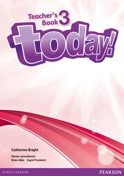 Обложка книги Today! 3 Teacher's Book (+ DVD Pack), Catherine Bright