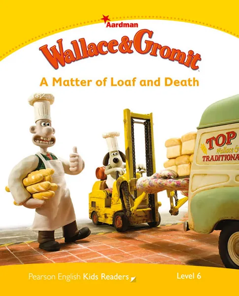 Обложка книги Wallace & Gromit: A Matter of Loaf and Death: Level 6, Paul Shipton