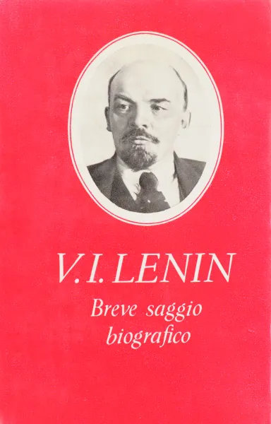 Обложка книги V. I. Lenin. Breve saggio biografico, V. I. Lenin
