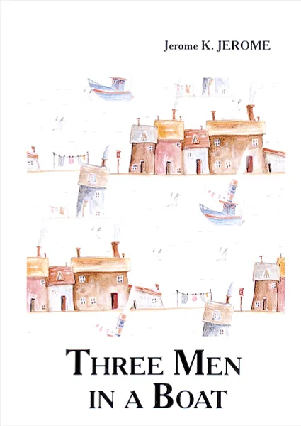 Обложка книги Three Men in a Boat, Jerome K. Jerome