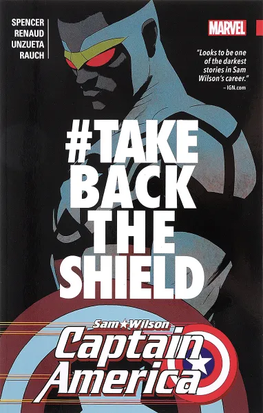 Обложка книги Captain America: Sam Wilson: Volume 4: #TakeBackTheShield, Nick Spencer