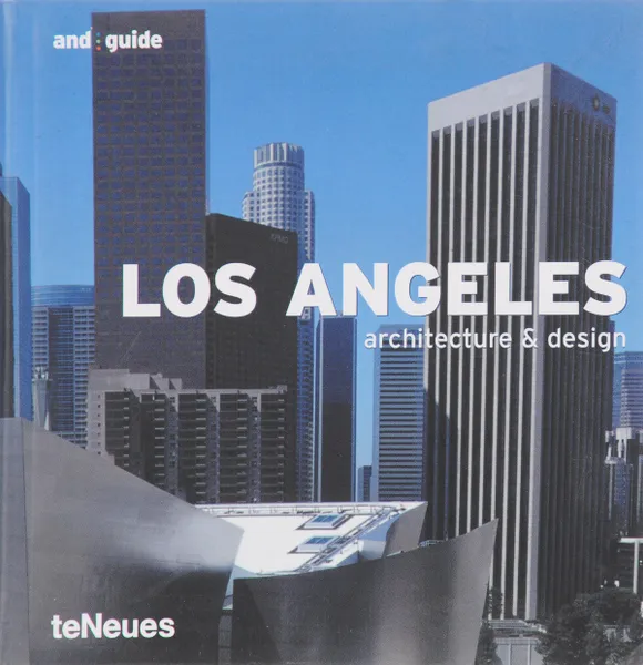 Обложка книги Los Angeles: Architecture & Design (And:Guide), Karin Mahle