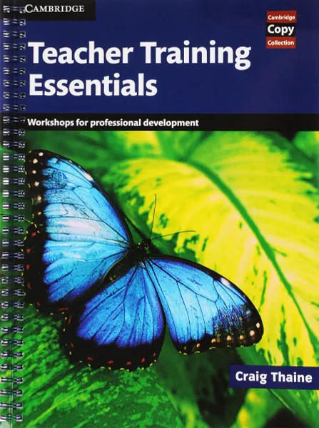 Обложка книги Teacher Training Essentials: Workshops for Professional Development, Craig Thaine