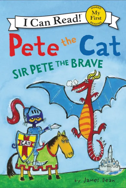 Обложка книги Pete the Cat: Sir Pete the Brave (My First I Can Read), James Dean