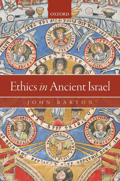 Обложка книги Ethics in Ancient Israel , John Barton