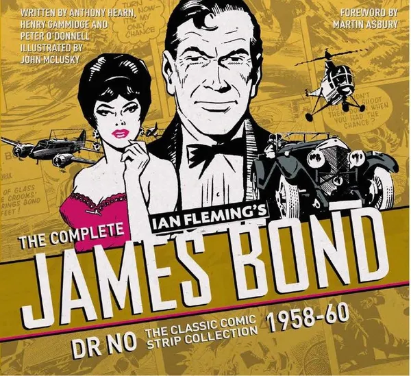 Обложка книги The Complete James Bond: Dr No – The Classic Comic Strip Collection 1958–60, Ian Fleming, Anthony Hern, Henry Gammidge,‎ Peter O'Donnell,‎ John McLusky