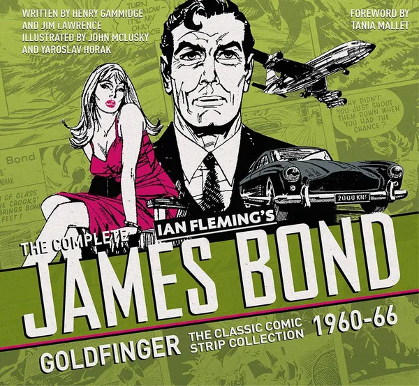 Обложка книги The Complete James Bond: Goldfinger - The Classic Comic Strip Collection 1960-66, Ian Fleming, Jim Lawrence