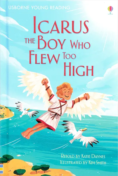 Обложка книги Icarus, the Boy Who Flew Too High, Katie Daynes
