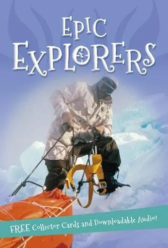 Обложка книги It's all about... Epic Explorers, Kingfisher