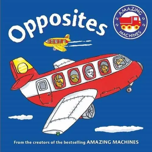 Обложка книги Amazing Machines First Concepts: Opposites, Tony MITTON