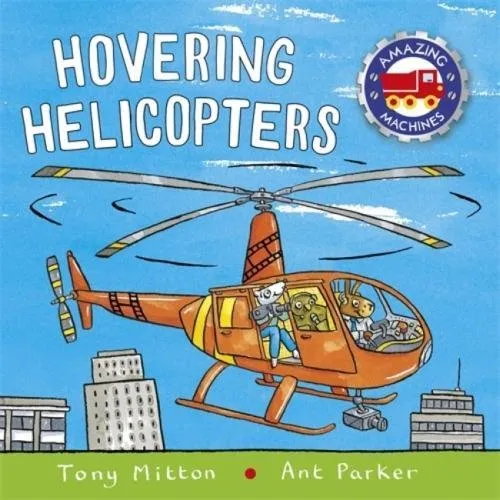 Обложка книги Amazing Machines: High-Flying Helicopters, Tony Mitton