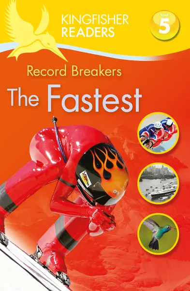 Обложка книги Kingfisher Readers: Record Breakers - The Fastest (Level 5: Reading Fluently), Brenda Stones