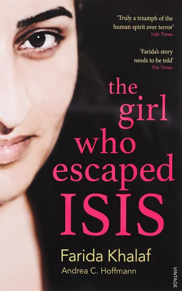 Обложка книги The Girl Who Escaped ISIS, Farida Khalaf, Andrea C. Hoffmann