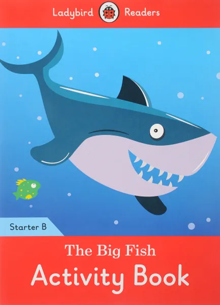 Обложка книги The Big Fish: Activity Book: Starter Level B, Coleen Degnan-Veness