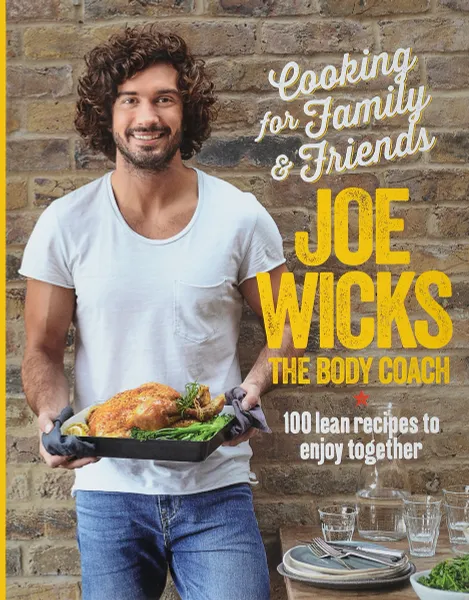 Обложка книги Cooking for Family and Friends: 100 Lean Recipes to Enjoy Together, Joe Wicks