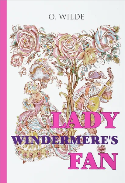 Обложка книги Lady Windermere's Fan, Oscar Wilde