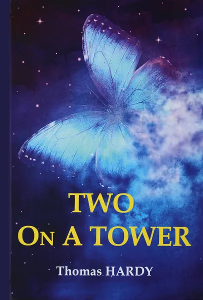 Обложка книги Two On A Tower, Thomas Hardy