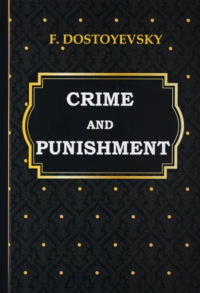 Обложка книги Crime and Punishment, F. Dostoyevsky