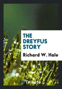 Обложка книги The Dreyfus Story, Richard W. Hale