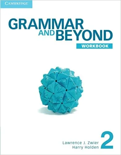 Обложка книги Grammar and Beyond 2: Workbook, Lawrence J. Zwier, Harry Holden