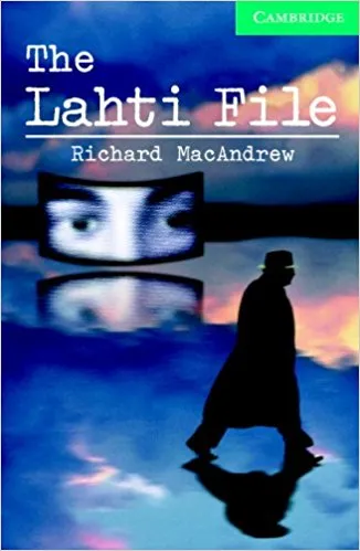 Обложка книги The Lahti File: Level 3: Book (with Audio CDs) (Cambridge English Readers), Richard MacAndrew, Philip Prowse