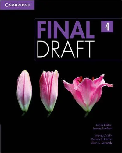 Обложка книги Final Draft Level 4 Student's Book with Online Writing Pack, Wendy Asplin, Monica F. Jacobe, Alan S. Kennedy, Jeanne Lambert