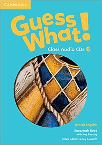 Обложка книги Guess What! 6 Class Audio CDs, Susannah Reed, Lesley Koustaff, Kay Bentley