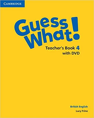 Обложка книги Guess What! 4 Teacher's Book with DVD Video, Lucy Frino