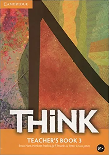 Обложка книги Think: Level 3: Teacher's Book, Brian Hart, Herbert Puchta, Jeff Stranks, Peter Lewis-Jones