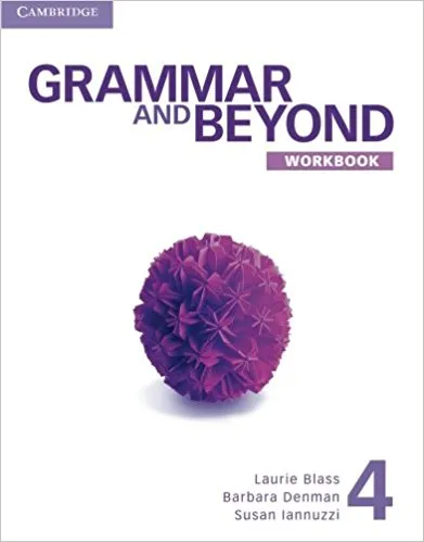 Обложка книги Grammar and Beyond 4 Workbook, Laurie Blass, Barbara Denman, Susan Iannuzzi
