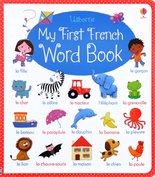 Обложка книги My First French Word Book, Felicity Brooks, Hannah Wood