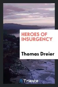 Обложка книги Heroes of Insurgency, Thomas Dreier