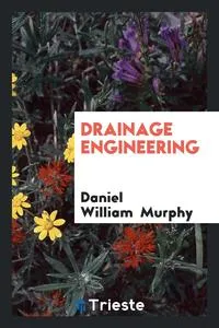 Обложка книги Drainage Engineering, Daniel William Murphy