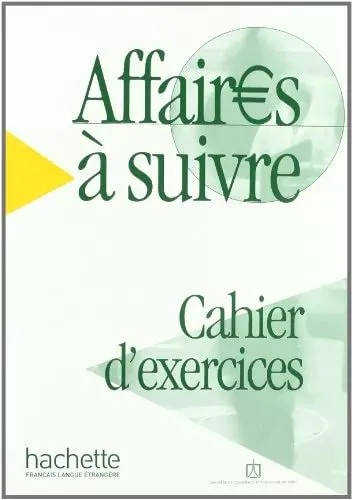 Обложка книги Affaires a Suivre Cahier D'Exercices, Annie Berthet